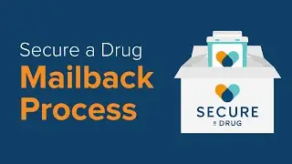 Secure a Drug  Mailback Explainer Video