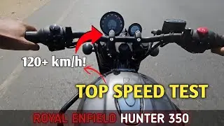 Royal Enfield Hunter 350 Top Speed Test 😱 | 120+ KMPH: The Real Truth!