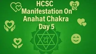 Day 27- HCSC &hellip;Manifestation on Anahat Chakra