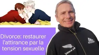 Divorce: restaurer l'attirance par la tension sexuelle