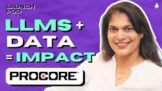 Build product impact with LLMs and data | Rajitha Chaparala VP, Product (Procore) | LaunchPod