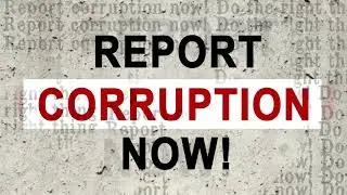 Report corruption now