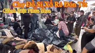 Chợ Quần Áo Si Hàng Hiệu Tết Giành Giật Nhau Mua…