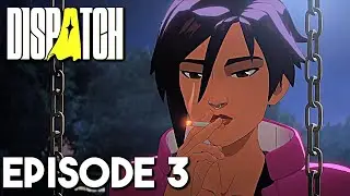 Dispatch Episode 3 