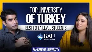 Study in Turkey  | Bah&ccedil;eşehir University | Top Choice for A-Level Students