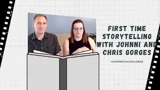 First Time Storytelling Broadcast with Johnni and Chris Gorges