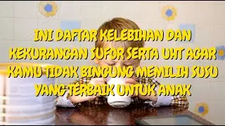 🔥 Ini daftar kelebihan dan kekurangan sufor / UHT agar tidak bingung memilih susu yg untuk anak