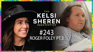 Fighting Back with Roger Foley PT.3 | #243