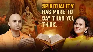 SPIRITUALITY HAS MORE TO SAY THAN YOU THINK |Ms.Prachi Kasliwal Dashora x Dhira Gaura Das Ji(ISKCON)