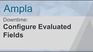 AVEVA - Ampla MOM - Downtime - Configure Evaluated Columns