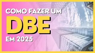 Como Fazer Um DBE em 2025