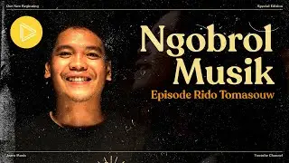 Ngobrol Musik Edisi Rido Tomasouw Ep.01
