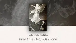Deborah Baliles - Free One Drop Of Blood