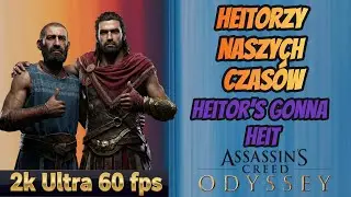 Assassin's Creed Odyssey PL - Heitorzy naszych czas&oacute;w | Heitor&rsquo;s Gonna Heit | Ultra 60 fps