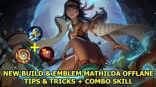 Mathilda Offlane New Build, Emblem, Tips & Tricks + Combo Skill | Mobile Legends Bang Bang