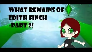 What Remains of Edith Finch Theory 2 -  Edie the  Writer
