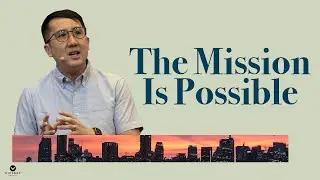 Mission Is Possible | Francis Cutiongco