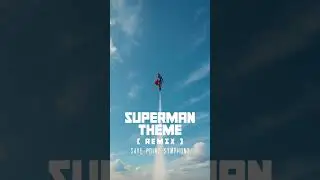 Superman Theme (Save Point Symphony Mix)