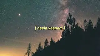 neela vaanam (slowed + reverb)
