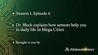 S1E6 Dr. Block explains how sensors help you in daily life in Mega Cities