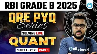 RBI Grade B PYQ Analysis | Quant | 2021 Shift 1 | Part 1 | RBI Grade B Exam 2025