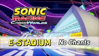 E-Stadium [Final Lap | No Chants] - Sonic Racing: CrossWorlds OST