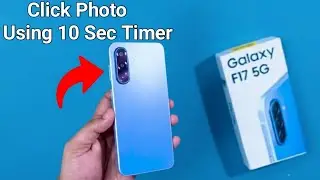 Samsung Galaxy F17 5G &mdash; как сделать снимок с 10-секундным таймером