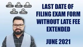 [Hindi] Last date of filling Exam form without late fee extended | CS June 2021 Exams