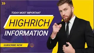 Highrich Most Information Today #highrich