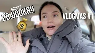 Brukte 20.000KR PÅ DETTE / VLOGMAS #1