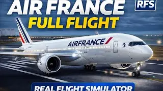 Air France Full Flight | Real Flight Simulator (RFS) | Ultra Realistic Takeoff & Landing 4K