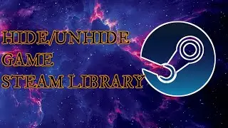 how to HIDE/UNHIDE a game on steam library