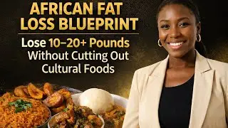 Nigerian Fat Loss Blueprint | Lose 10&ndash;20+ Pounds Without Cutting Out Jollof, Fufu, or Suya