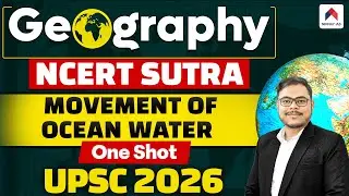 Movement of Ocean Water ONE SHOT | Geography NCERT Sutra | UPSC 2026