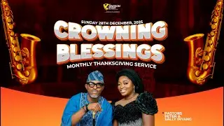 CROWNING BLESSINGS MONTHLY THANKSGIVING SERVICE