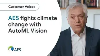 How Google&rsquo;s AutoML Vision helps AES fight climate change