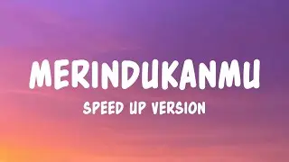 Merindukanmu - Dash Uciha | Speed Up Version (Lyrics)
