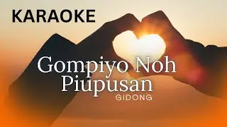 Gompiyo Noh Piupusan - KARAOKE versi Gidong