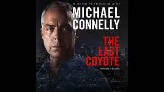 Last Coyote by Michael Connelly | Full Audiobook