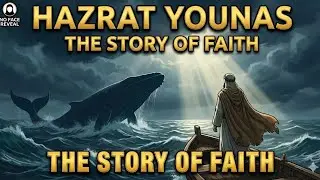 The Story of Prophet Yunus (AS) – A Lesson of Patience and Faith