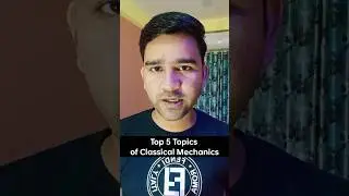 Classical Mechanics Most Important Topics | CSIR NET Physics | GATE Physics | PhD Physics Entrances