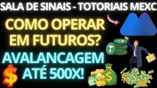 SALA de SINAIS VIPS, Opere em FUTUROS na MEXC (TUTORIAL)! Aceita PIX! Menores taxas! AT&Eacute; 500X!!!