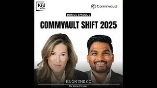 From Commvault SHIFT 2025 &ndash; KB On The Go | Danielle Sheer and Avi Boru