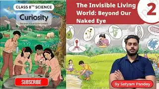 The Invisible Living World: Beyond Our Naked Eye | Class 8 Science Chapter 2 | Curiosity | One Shot