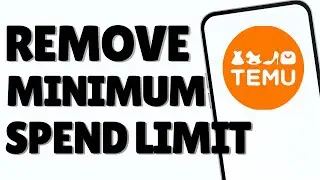 How To Remove Temu Minimum Spend Limit Tutorial