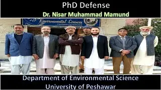 PhD Public Defense of Dr. Nisar Muhammad Mamund at Environmental Science Department, UOP