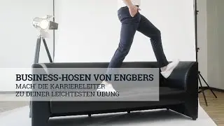 Leg mit Business-Hosen einen drauf: engbers macht die Karriereleiter zur leichtesten &Uuml;bung