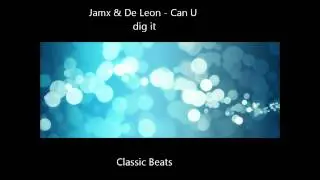 Jamx & De Leon - Can U Dig It [HD - Techno Classic Song]