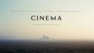 Atmospheric Cinema: The Lost European Tapes | Vintage 70s Dark Ambient & Neoclassical