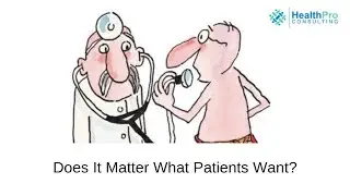 Does It Matter What Patients Want